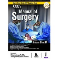 SRB's Manual of Surgery 6th Edition by Bhat M Sriram