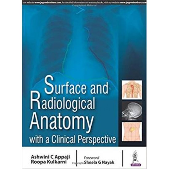 Surface and Radiological Anatomy with a Clinical Perspective by Appaji Ashwini C