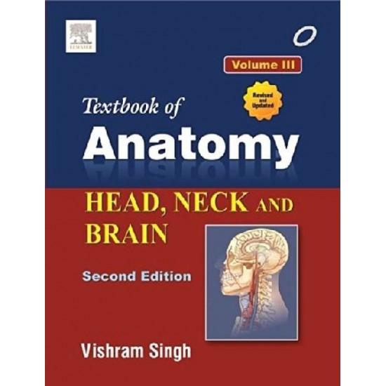 Textbook of Anatomy Head, Neck, and Brain; Volume III by Singh Vishram