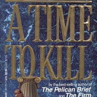 A TIME TO KILL by JOHN GRISHAM