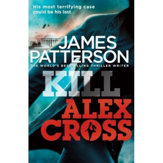 Kill Alex Cross by James Patterson