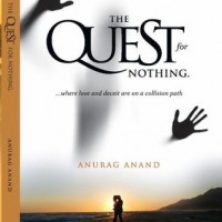 The Quest for Nothing by Anurag Anand The Quest for Nothing by Anurag Anand