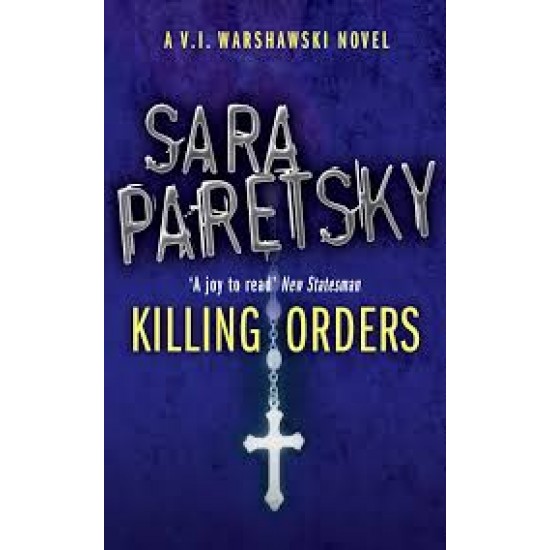 Killing Orders (A V. I. Warshawski novel) By Sara Paretsky  
