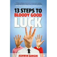 13 Steps to Bloody Good Luck by Sanghi Ashwin