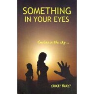 Something in your eyes : smiling in the sky by Saikat Baksi