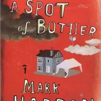 A Spot of Bother by Mark Haddon