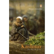 Kashmir-The Untold Story by Humra Quraishi Kashmir-The Untold Story by Humra Quraishi