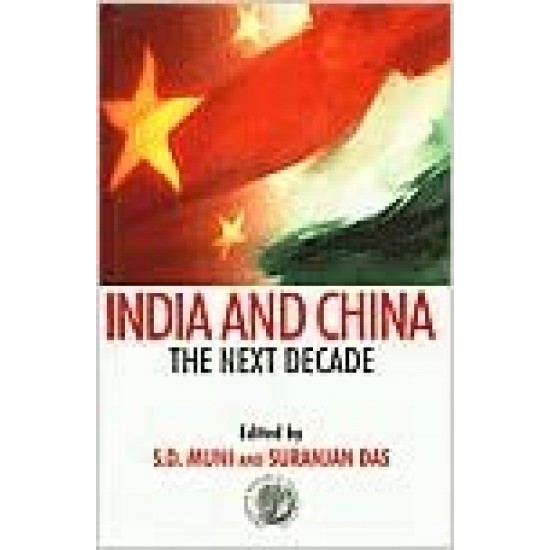 India And China: The Next Decade Hardcover by S.D. Muni & Suranjan Das 