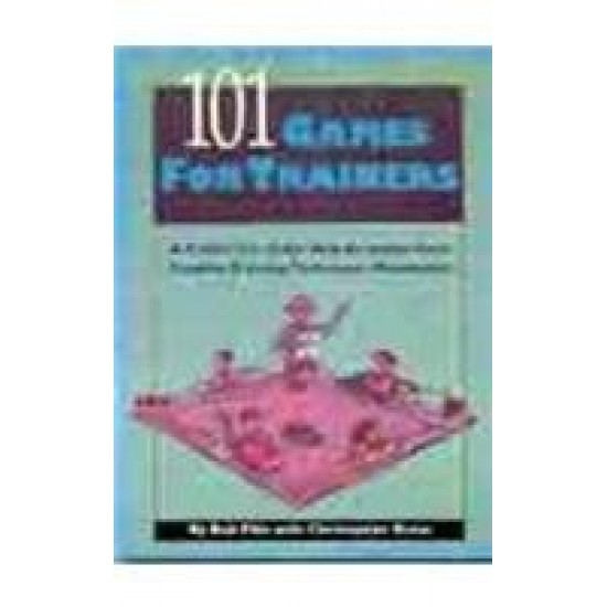 101 Games for Trainers by Bob Pike,Christopher Busse