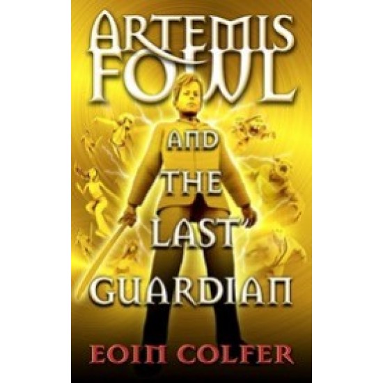 Artemis Fowl and the Last Guardian by Eoin Colfer