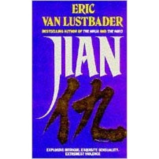 Jian Paperback – 26 Apr 1993 by Eric Lustbader 
