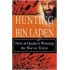 HUNTING BIN LADEN - HOW AL - QAEDA IS WINNING THE WAR ON TERROR by Rob Schultheis