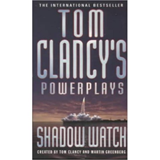 Shadow Watch Tom Clancy's Power Plays by Tom Clancy  Martin Harry Greenberg