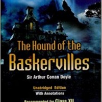 The Hound of the Baskervilles by Sir Arthur Conan Doyle  (Unabridged Edition with Annotations Recommended for Class XII As per the latest CBSE Syllabus)