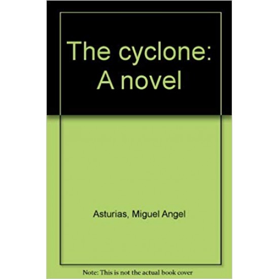 The cyclone: a novel by Miguel Angel Asturias 