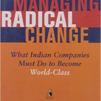 Managing Radical Change by S. Ghoshal G. Piramal C. Bartlett 