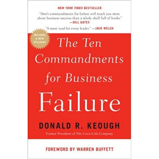 The Ten Commandments for Business Failure by Donald R. Keough 