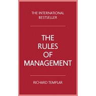 The Rules of Management by by Richard Templar