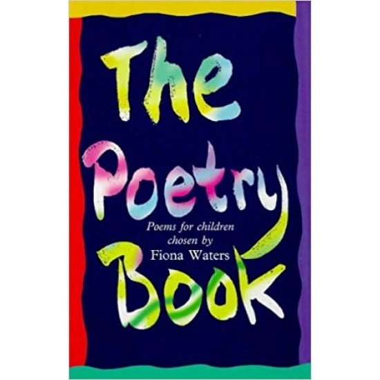 The Poetry Book: Poems for Children by Fiona Waters