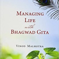 Managing Life with Bhagwad Gita by Vinod Malhotra 