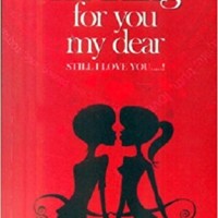 Nothing For You My Dear Still I Love You by Arpit Dugar 