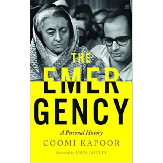 The Emergency A Personal History by Coomi Kapoor 