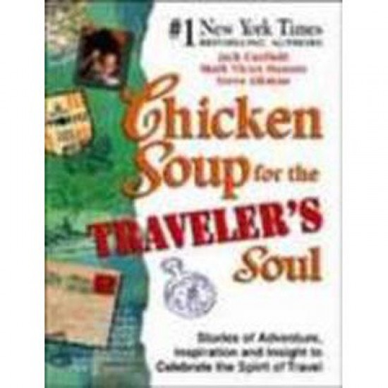 Chicken Soup for the Traveler's Soul by Jack Canfield