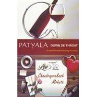 Patyala Down De Throat by Chandraprakash Mohata Patyala Down De Throat by Chandraprakash Mohata
