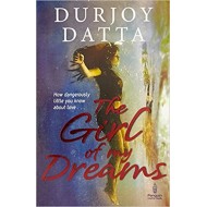 The Girl of My Dreams by Durjoy Datta