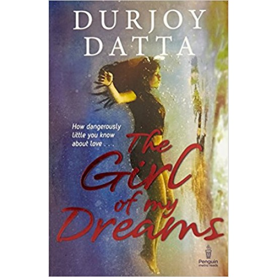 The Girl of My Dreams by Durjoy Datta