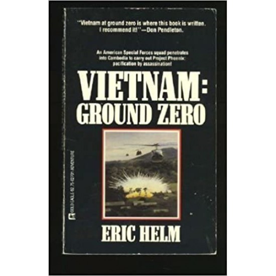 Vietnam: Ground Zero by Eric Helm
