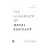 The Almanack Of Naval Ravikant A Guide to Wealth and Happiness by Eric Jorgenson