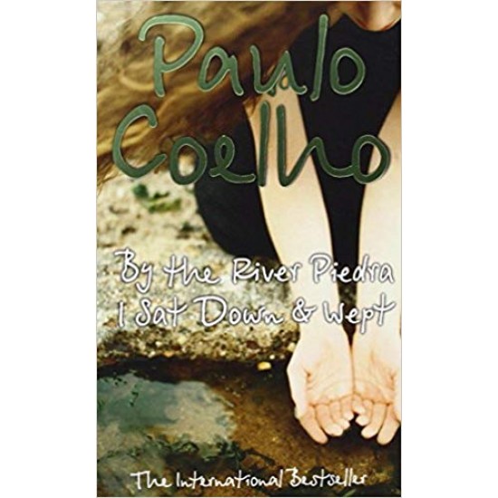 By the River Piedra I Sat Down and Wept Paperback – 6 Jun 2005 by Paulo Coelho