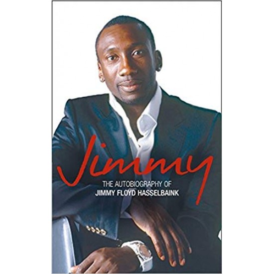 Jimmy: The Autobiography of by Jimmy Floyd Hasselbaink