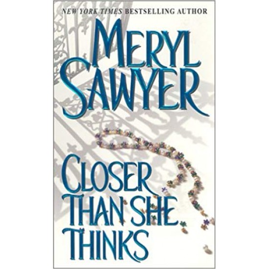 Closer Than She Thinks Mass Market by Meryl Sawyer  