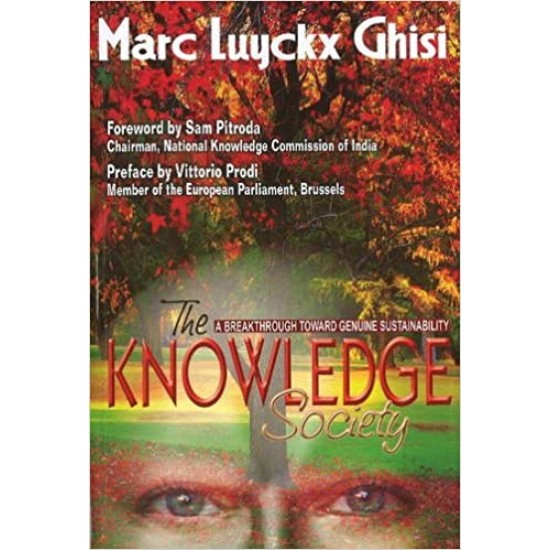 The Knowledge Society  A Breakthrough Toward Geniune Sustainability by Marc Luyckx Ghisi