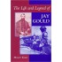 The Life and Legend of Jay Gould by Maury Klein