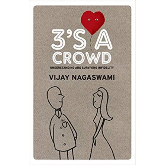 3's a Crowd: Understanding and Surviving Infidelity by Vijay Nagaswami 