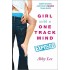 Girl With a One Track Mind: Exposed by Abby Lee
