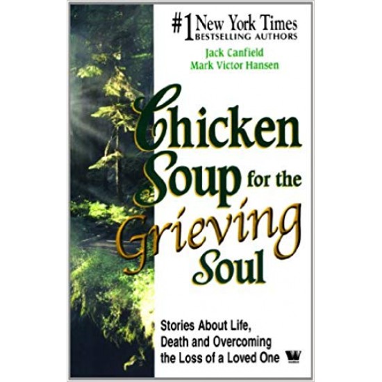 Chicken Soup for The Grieving Soul by Jack Canfield