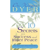 10 Secrets for Success and Inner Peace by Dyer, Dr. Wayne W.