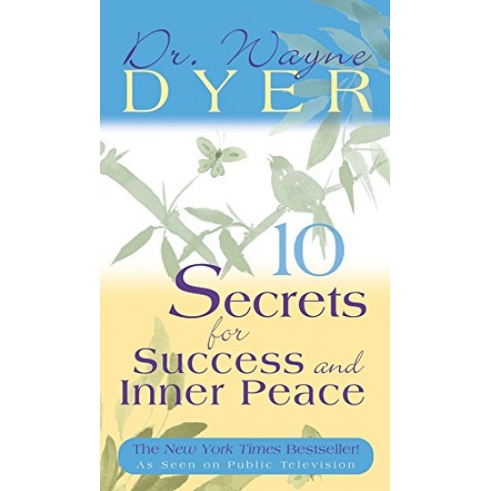 10 Secrets for Success and Inner Peace by Dyer, Dr. Wayne W.