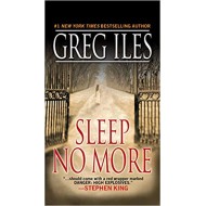 Sleep No More: A Suspense Thriller Mass Market  by Greg Iles 