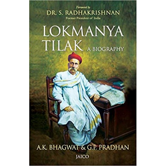 Lokmanya Tilak: A Biography by A.K. Bhagwat (Author), G.P. Pradhan 