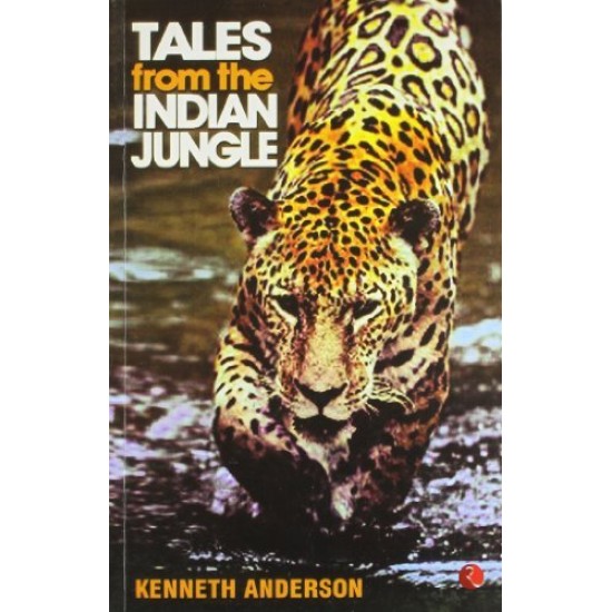 Tales From The Indian Jungle Kindle Edition by Kenneth Anderson  