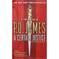 A Certain Justice (Adam Dalgliesh Mysteries) Mass Market by P.D. James