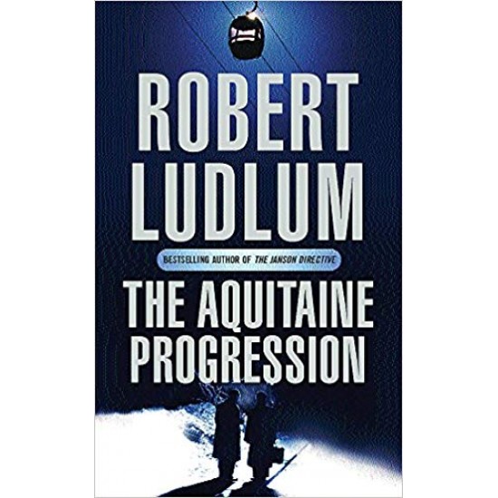 The Aquitaine Progression Paperback – September, 2004 by Robert Ludlum