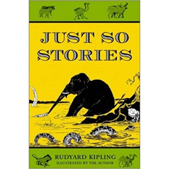 Just So Stories Reprint Edition by Rudyard Kipling 