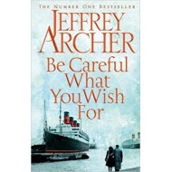Be Careful What You Wish for Paperback by JEFFREY ARCHER