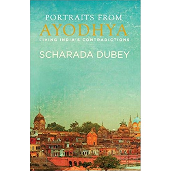 Portraits From Ayodhya Paperback – May 18, 2015 by Scharada Dubey 